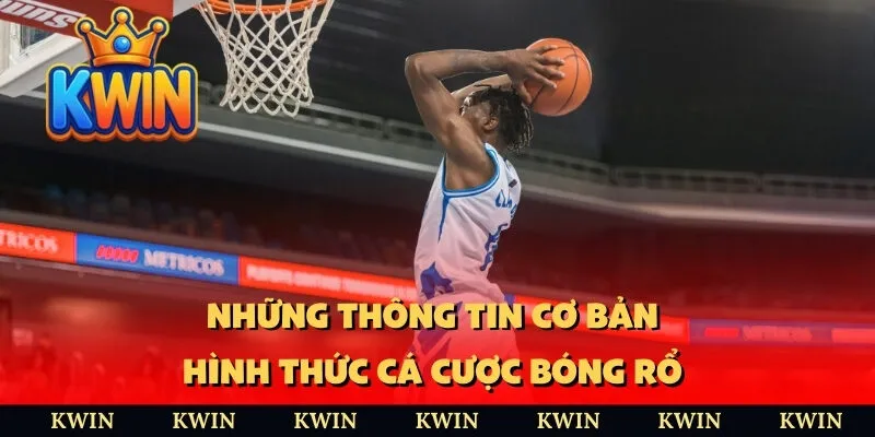 Những thông tin cơ bản hình thức cá cược bóng rổ 